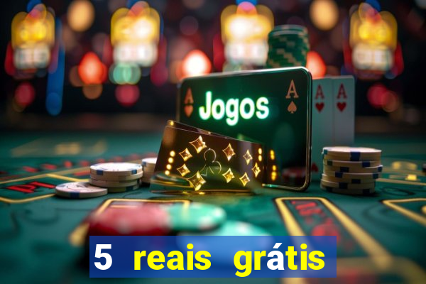 5 reais grátis para apostar cassino